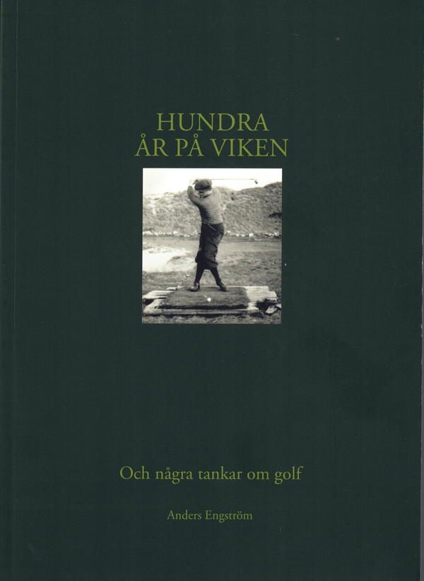 100 år på Viken – Och några tankar om golf.